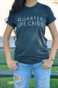Quarter Life Crisis Tee (Heathered Grey)